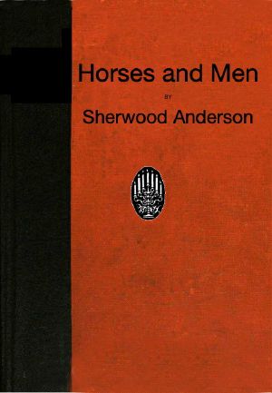 [Gutenberg 60097] • Horses and Men: Tales, long and short, from our American life